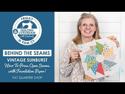 How To Press Open Seams with Vintage Sunburst Foundation Paper! - Behind the Seams