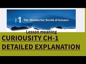 Chapter 1 - The Wonderful World of Science | Class 6 NCERT Curiosity Book | Full Explanation