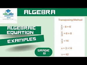 SOLVING ALGEBRAIC EQUATION GRADE 8| EXAMPLES| PART 2