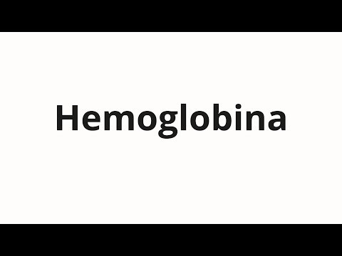 How to pronounce Hemoglobina