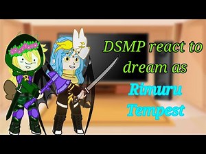 DSMP react to Dream as Rimuru Tempest, My Au. GC