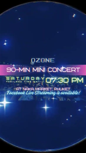 OZONE 90-MIN MINI CONCERT Every Saturday 07:30 PM at NAKA Weekend Market, Phuket, Thailand.