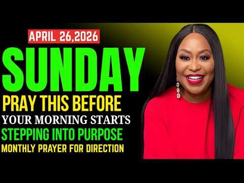 April 26, 2026 – Monthly Prayer for Direction: Step into Your Purpose Before Your Morning Starts
