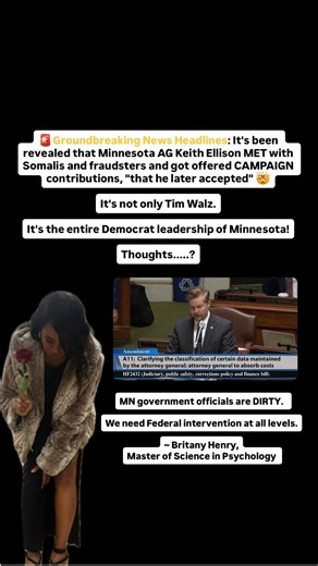🚨#GroundBreaking #News #Headlines: It's been revealed that Minnesota AG Keith Ellison MET with Somalis and fraudsters and got offered CAMPAIGN contributions, "that he later accepted" 🤯 It's not only #TimWalz. It's the entire Democrat leadership of #Minnesota! Thoughts.....? MN government officials are DIRTY. We need Federal intervention at all levels Britany Henry, 6 Year Master of Science 🌹 #Philosophy | #Art | #History | #Politics | #Federal #Government #GoldenAge | #RepublicanParty | #TeaP