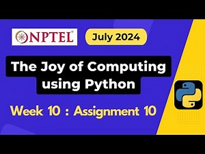 NPTEL The Joy of Computing using Python Week 10 Assignment 10 Answers Solution Quiz | July 2024