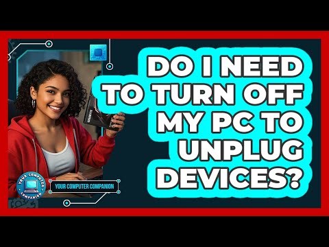 Do I Need To Turn Off My PC To Unplug Devices?