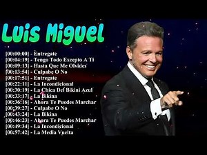 Luis Miguel – Full Album – “Te Necesito” y “No Sé Tú” Colección Completa de Éxitos
