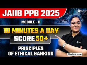 JAIIB Free Online Classes 2025 | PPB Module D Principles of Ethical Banking | PPB Important Topics