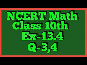 Ex-13.4 Q-3,4 | Chapter 13 | NCERT | Class 10th Math