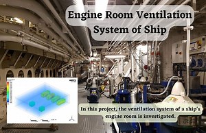 Engine Room Ventilation System of Ship CFD Simulation - MR CFD