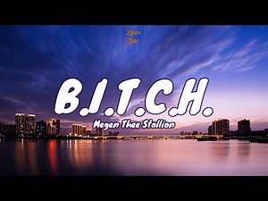 🎧 Megan Thee Stallion - B.I.T.C.H. | Lyric video