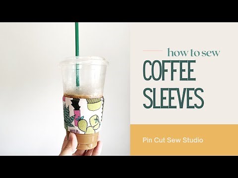 Coffee Sleeve Tutorial: Learn to Sew Reusable Fabric Coffee Cozies