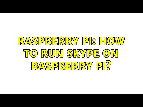 Raspberry Pi: How to run Skype on Raspberry Pi? (4 Solutions!!)