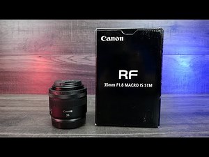 Unboxing Canon RF 35mm F1.8 is Macro STM Lens