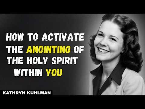 How to Stir Up the Anointing of the Holy Spirit Inside You Kathryn Kuhlman