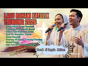 Lagu Rohani Katolik 2026 Cocok untuk Teman Aktivitas dan Doa | Lagu MB & PS Paling Menyentuh Hati