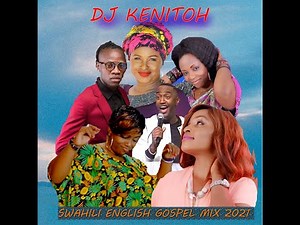 BEST SWAHILI GOSPEL VIDEO MIX SONGS DJ KENITOH FT SHUSHO, RINGTONE MERCY MASIKA,ROSE MUHANDO MASIKA
