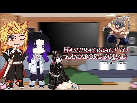 Hashiras react to Kamaboko Squad | Demon Slayer | \\\\ Inosuke & Kanao // pt 1/3