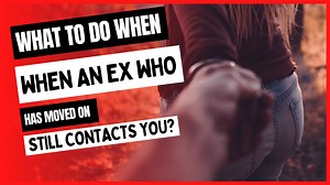 Ex Has Moved on but Still Contacts Me (SOLVED)