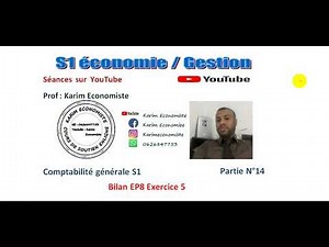 Comptabilité générale S1 Economie/Gestion partie 14 Le Bilan EP8 Exercice 5