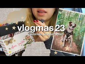 🌟 vlogmas 23; pintando, journal y platica 📚🎨