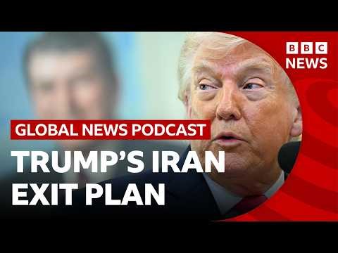 What's next in Trump's Iran plan? | Global News Podcast