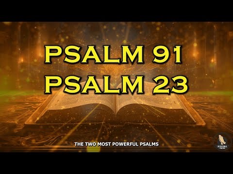 PRAYER PSALM 23 AND PSALM 91 The Most Powerful Prayer In The Bible