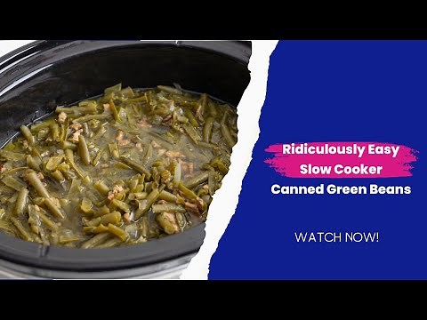 Ridiculously Easy Slow Cooker Canned Green Beans | FUELING A SOUTHERN SOUL