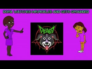 Dora watches Mr.Pickles and gets grounded!