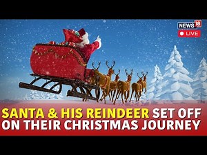 Santa Claus Sets Off For Merry Christmas 2024 | Christmas 2024 Celebrations LIVE | Jesus | N18G