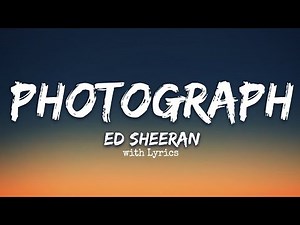 Ed Sheeran - Photograph (Official Music Video) With Lyrics