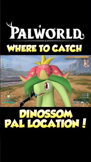 PALWORLD - WHERE TO CATCH DINOSSOM PAL LOCATION GUIDE! #palworld #pocketpair #guide