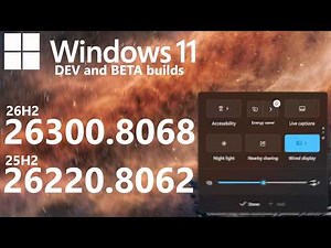 Windows 11 Dev and Beta (26300.8068, 26220.8062): What's New?