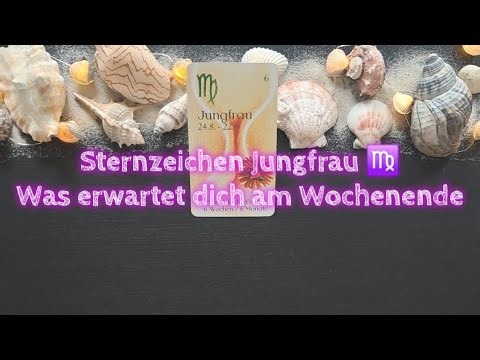 Sternzeichen Jungfrau ♍️ Was erwartet dich am Wochenende ❣️