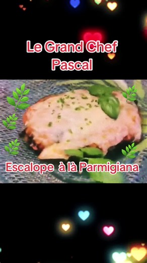 #LE GRAND CHEF 👩‍🍳 PASCAL VOUS PRÉSENTE L’INCONTOURNABLE ESCALOPE À LA PARMIGIANA #POURTOI#CUISINE#FOOD#
