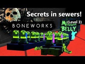 Boneworks - Secrets in sewers