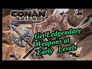 Conan Exiles how to Get Legendary Weapons EARLY FAST