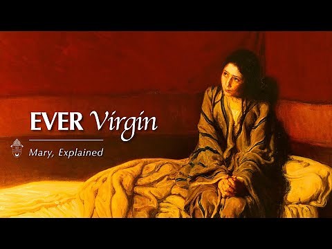 5. Ever Virgin | Mary, Explained