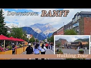 Banff Downtown Walking Tour 🇨🇦🚶‍♀️👀🚶‍♂️