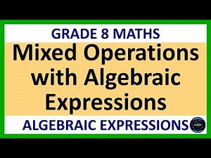 Grade 8 Maths Term 2 Lesson 6 Algebraic Expressions Mixed Operations