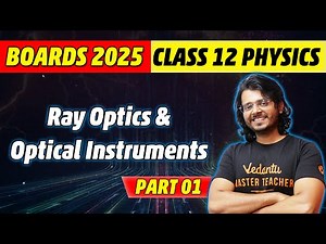 Ray Optics & Optical Instruments (L1) | Class 12 Physics Chapter 8 | Gaurav Sir