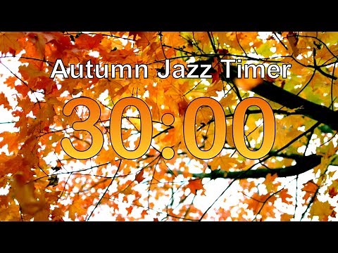 30 Minute Countdown Timer | Ambient Jazz Music with Relaxing Fall Background | Alarm at the End