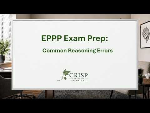 EPPP Exam Prep Foundations: Common Reasoning Errors