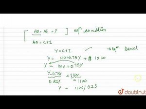 Given consumption function C= 100+ 0.75Y (where C= consumption expenditure and Y= national income)