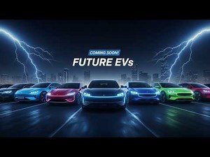12 Future Electric Vehicles Coming Sooner Than You Think (Buy Them Soon!)