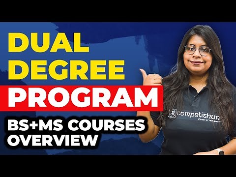 All About Dual Degree: BS - MS integrated Program | Insights and Analysis |