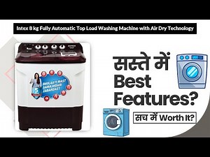 Intex 8 kg Fully Automatic Top Load Washing Machine with Air Dry Technology Review in Hindi |
