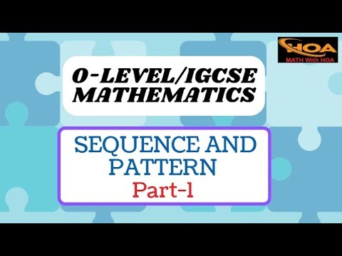 Sequence and Pattern | Part-1 | O-Level & IGCSE Mathematics | Understanding Sequences and Patterns