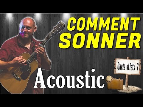 COMMENT SONNER et quels EFFETS utiliser avec une ELECTRO ACOUSTIQUE [TUTO GUITARE]