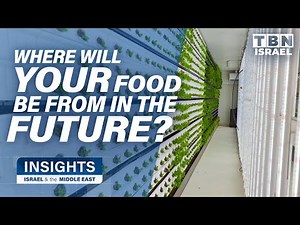 Why Israel is Growing Food Differently | Insights on TBN Israel